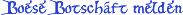 ‹böse Botschaft melden›